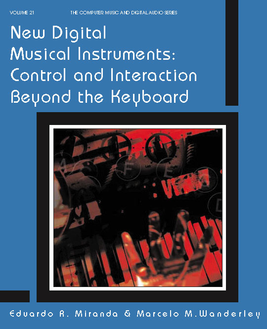 New Digital Musical Instruments: Control and Interaction Beyond the Keyboard